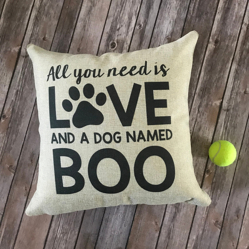Custom Pillow for Dog Lovers || All You Need Is Love and a Dog Named || Gift for Dog Lovers || Personalized Pet Home Decor