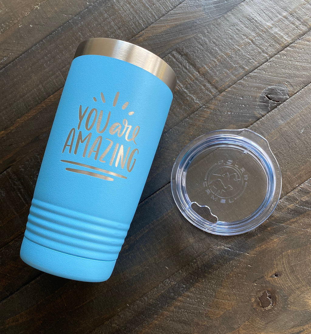 You Are Amazing || Engraved Tumbler with Lid || Motivational Gift for Friend, Teacher, Coworker
